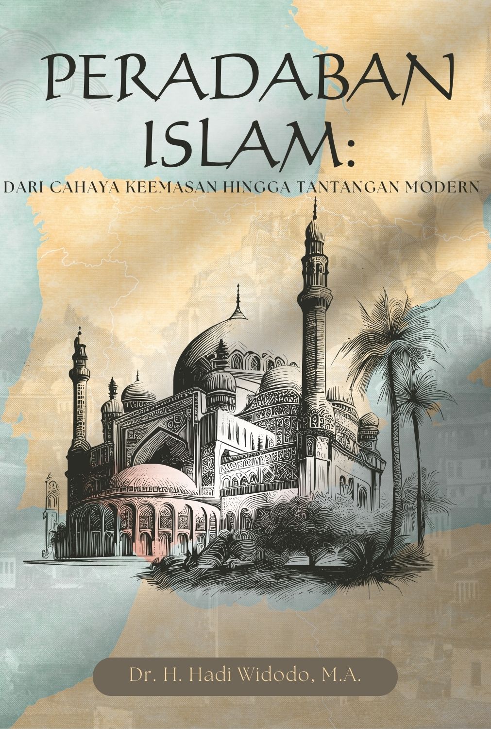 PERADABAN ISLAM: DARI CAHAYA KEEMASAN HINGGA TANTANGAN MODERN